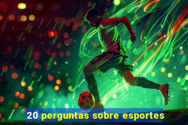 20 perguntas sobre esportes